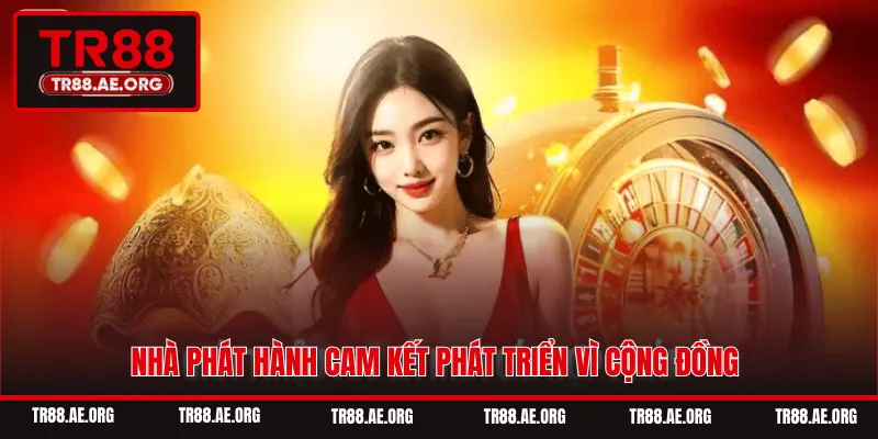 Nhà phát hành cam kết phát triển vì cộng đồng